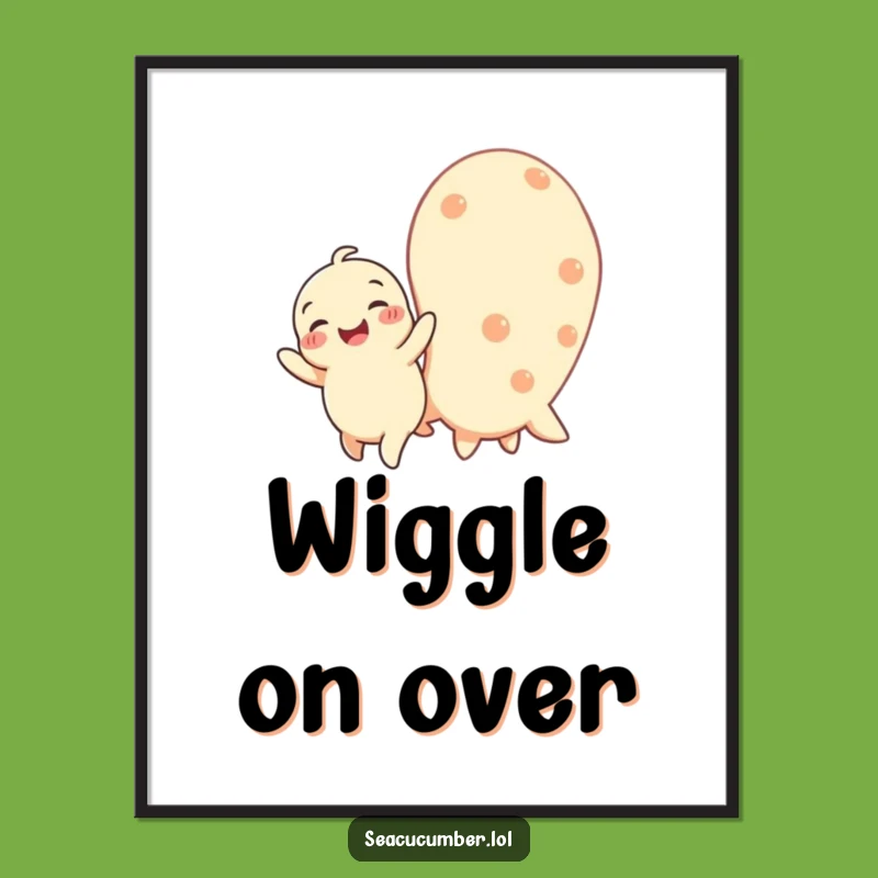 Funny Baby Seacucumber Poster: Joyful Ocean Art for a Cheerful Space